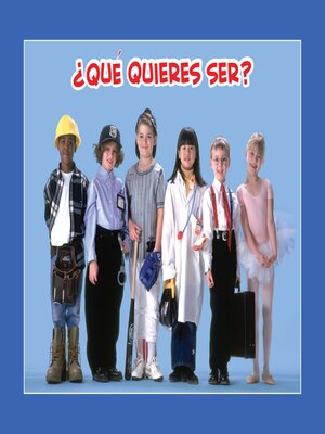 cover image of ¿Qué quieres ser? (What Do You Want To Be?)